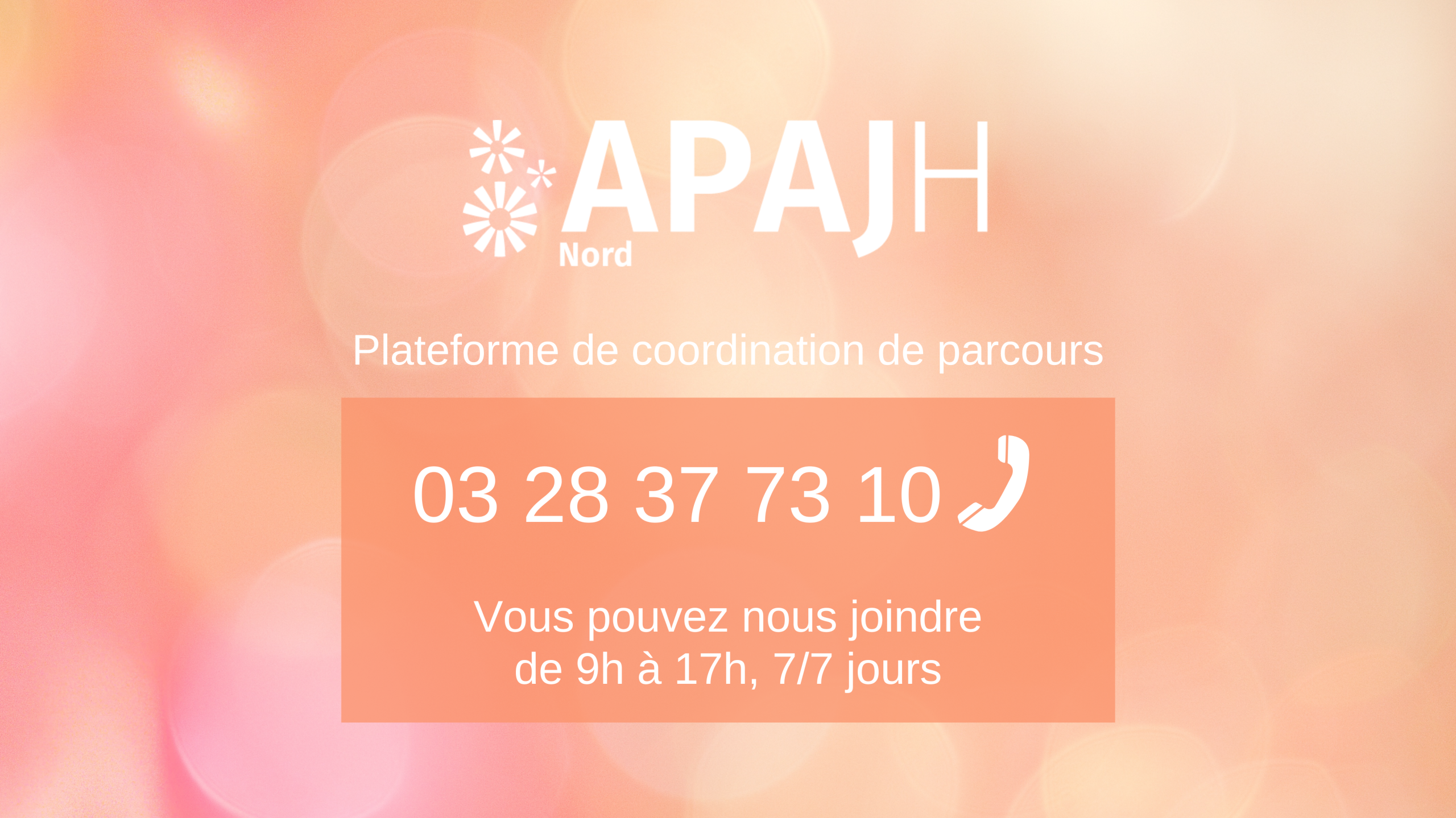 APAJH Nord, plateforme de coordination de parcours : 03 28 37 73 10, joignable de 9 h à 17 h, 7 jours sur 7.